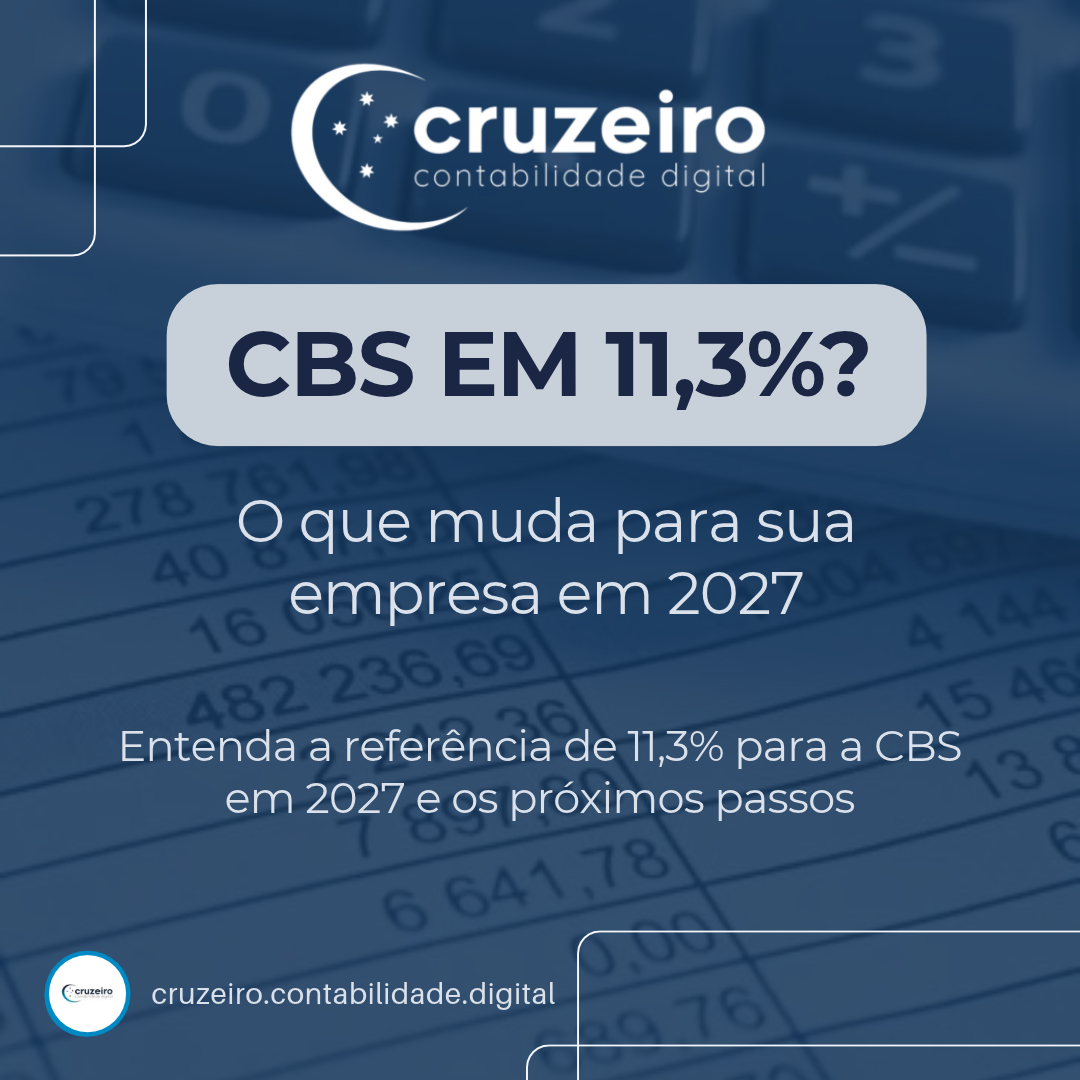 CBS de 11,3% em 2027: o que isso significa para sua empresa?