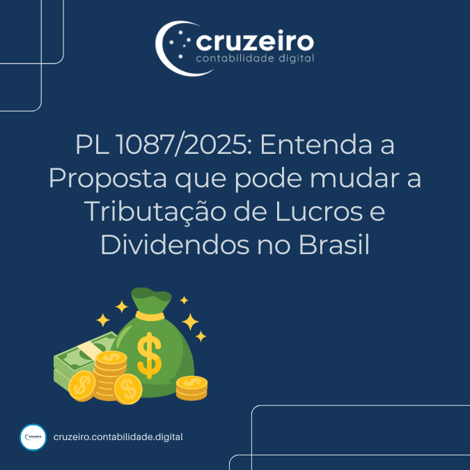 PL 1087/2025: Entenda a Proposta que pode mudar a Tributação de Lucros e Dividendos no Brasil